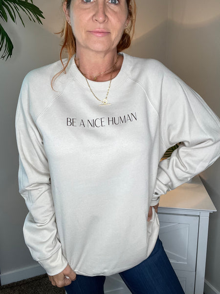 Be a Nice Human Sweatshirt