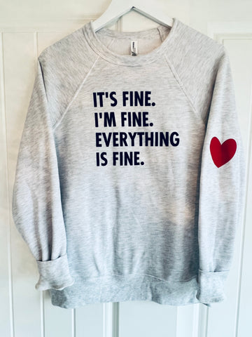 It’s Fine, I’m Fine Sweatshirt